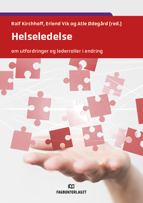 Helseledelse - Om utfordringer og lederroller i endring. Bok