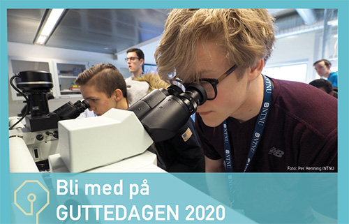 Gutter som ser i mikroskop. Tekst på bildet: Invitasjon til å søke på Guttedagen 2019. Fotograf: Per Henning/NTNU